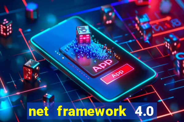 net framework 4.0 v 30319